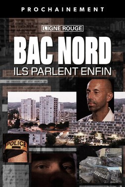 Bac Nord, ils parlent enfin